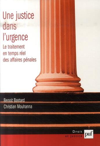 Couverture du livre « Une justice dans l'urgence » de Bastard et Mouhanna aux éditions Puf