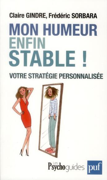 Couverture du livre « Mon humeur enfin stable » de Claire Gindre et Frederic Sorbara aux éditions Puf