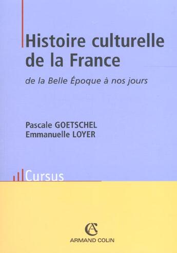 Couverture du livre « Histoire Culturelle France Au Xx Siecle ; Edition 2002 » de Pascale Goetschel aux éditions Armand Colin