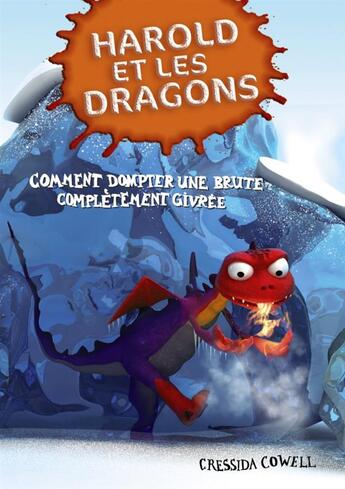 Couverture du livre « Harold et les dragons T.4 ; comment dompter une brute complètement givrée » de Cressida Cowell aux éditions Casterman