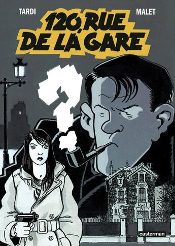 Couverture du livre « Nestor Burma Tome 2 : 120, rue de la gare » de Tardi et Leo Malet aux éditions Casterman