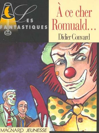 Couverture du livre « A Ce Cher Romuald » de Didier Convard aux éditions Magnard