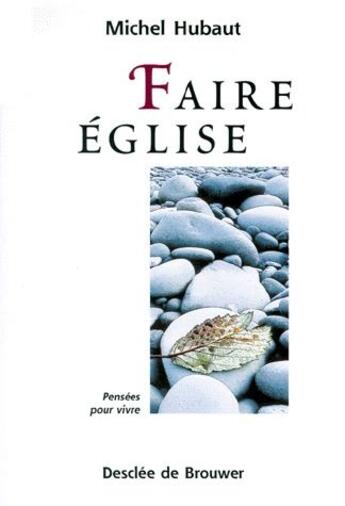 Couverture du livre « Faire église » de Michel Hubaut aux éditions Desclee De Brouwer