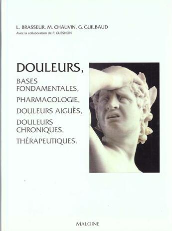 Couverture du livre « Douleurs ; bases fondamentales ; pharmacologie » de L Brasseur et M Chauvin et G Guilbaud aux éditions Maloine