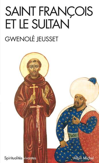 Couverture du livre « Saint françois et le sultan » de Jeusset-G aux éditions Albin Michel