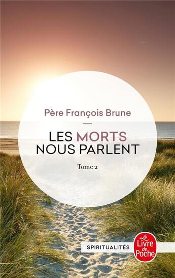 Couverture du livre « Les morts nous parlent t.2 » de Francois Brune aux éditions Le Livre De Poche