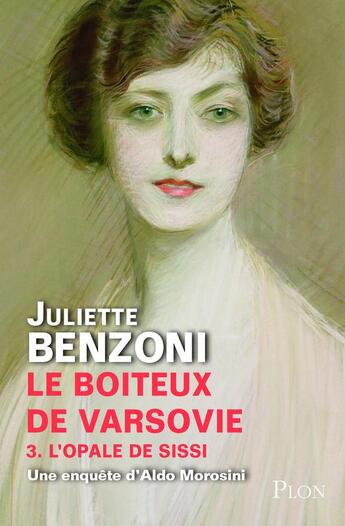 Couverture du livre « Le boiteux de Varvosie t.3 ; l'opale de Sissi » de Juliette Benzoni aux éditions Plon