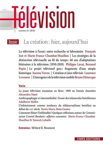 Couverture du livre « TELEVISION n.3 : la création : hier, aujourd'hui » de Francois Jost aux éditions Cnrs