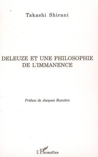 Couverture du livre « Deleuze et une philosophie de l'immanence » de Takashi Shirani aux éditions L'harmattan