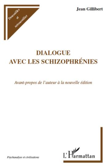 Couverture du livre « Dialogue avec les schizophrénies » de Jean Gillibert aux éditions L'harmattan