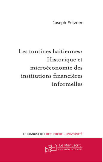 Couverture du livre « Les tontines haitiennes: Historique et microéconomie des institutions financières informelles » de Fritzner Joseph aux éditions Le Manuscrit