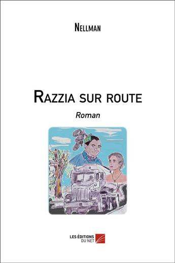 Couverture du livre « Razzia sur route » de Nellman aux éditions Editions Du Net