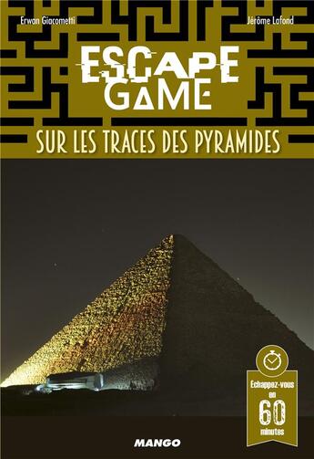 Couverture du livre « Escape game : sur les traces des pyramides » de Jerome Lafond et Erwan Giacometti aux éditions Mango