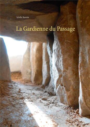 Couverture du livre « La gardienne du passage » de Sybille Bastide aux éditions Books On Demand