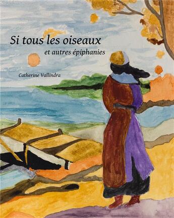 Couverture du livre « Si tous les oiseaux : Et autres épiphanies » de Catherine Vallindra aux éditions Books On Demand