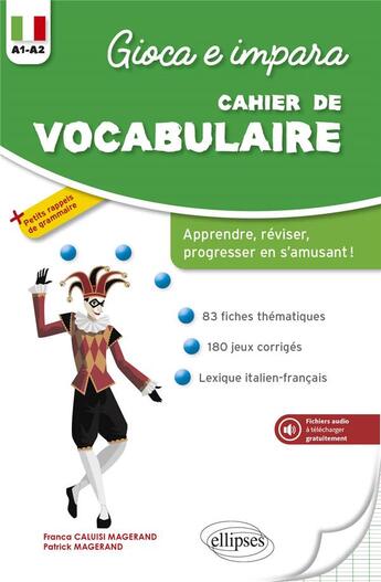 Couverture du livre « Gioca e impara ; cahier de vocabulaire italien ; réviser, apprendre, progresser en s'amusant ! A1-A2 » de Franca Caluisi et Patrick Magerand aux éditions Ellipses