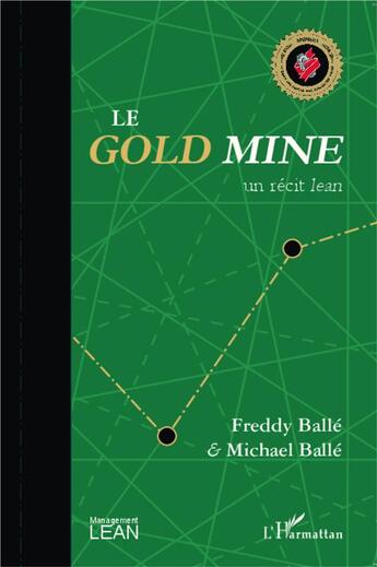 Couverture du livre « Le gold mine ; un récit lean » de Freddy Balle et Olivier Larue aux éditions L'harmattan