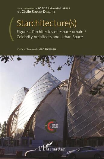 Couverture du livre « Starchitecture(s) figures d'architectes et espace urbain » de Maria Gravari-Barbas et Cecile Renard-Delautre aux éditions L'harmattan