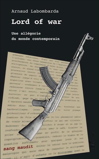 Couverture du livre « Lord of war une allegorie du monde contemporain » de Arnaud Labombarda aux éditions L'harmattan