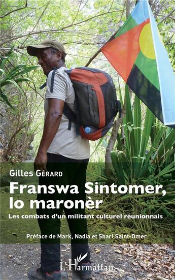 Couverture du livre « Franswa Sintomer lo maronèr ; les combats d'un militant culturel réunionais » de Gilles Gérard aux éditions L'harmattan