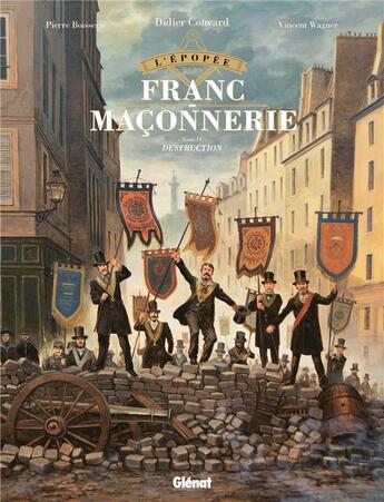 Couverture du livre « L'épopée de la franc-maçonnerie Tome 9 : destruction » de Pierre Boisserie et Vincent Wagner aux éditions Glenat