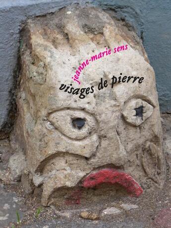 Couverture du livre « Visages de pierres » de Jeanne-Marie Sens aux éditions L'une Et L'autre