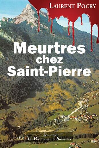 Couverture du livre « Meurtres chez Saint-Pierre : Meurtres chez Saint-Pierre » de Laurent Pocry aux éditions Les Passionnes De Bouquins