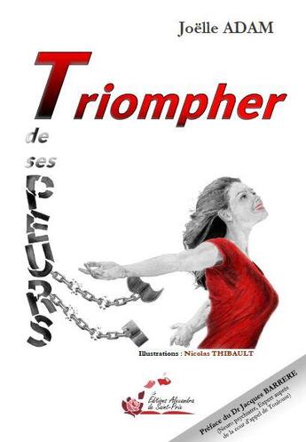 Couverture du livre « Triompher de ses PEURS » de Joelle Adam aux éditions Alexandra De Saint Prix