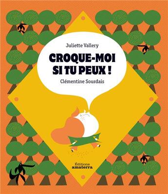 Couverture du livre « Croque-moi si tu peux ! » de Juliette Vallery et Clementine Sourdais aux éditions Amaterra