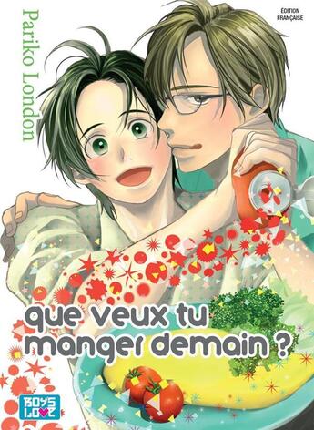 Couverture du livre « Que veux tu manger demain ? » de Pariko London aux éditions Boy's Love