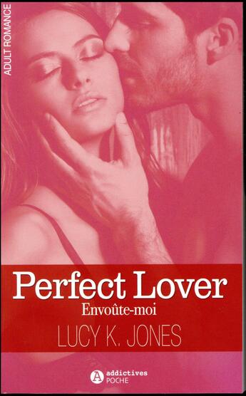 Couverture du livre « Perfect lover ; envoûte-moi » de Lucy K. Jones aux éditions Editions Addictives