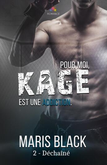 Couverture du livre « Kage Tome 2 ; déchaîné » de Maris Black aux éditions Mxm Bookmark