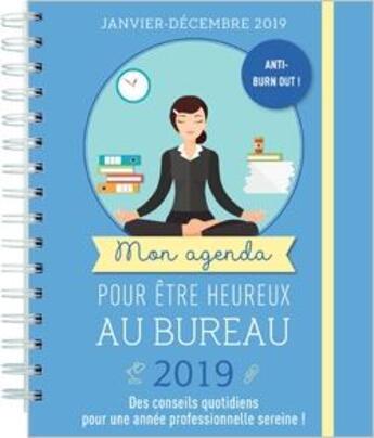 Couverture du livre « Mon agenda pour être heureux au bureau (édition 2019) » de Tordjman Delphine aux éditions Editions 365