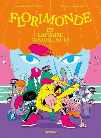 Couverture du livre « Florimonde et l'affaire Coquillette » de Simon Bournel-Bosson et Maxime Gueugneau aux éditions L'agrume