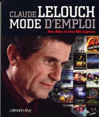 Couverture du livre « Claude lelouch, mode d'emploi » de Yves Alion et Jean Olle-Laprune aux éditions Calmann-levy