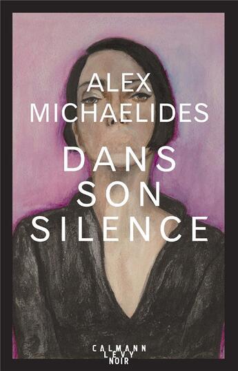 Couverture du livre « Dans son silence » de Alex Michaelides aux éditions Calmann-levy