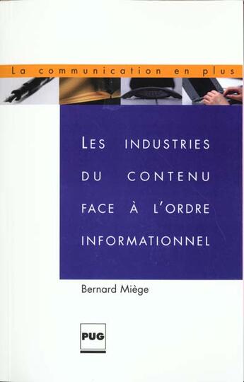 Couverture du livre « Industries du contenu face a l'ordre informationnnel » de Miege B aux éditions Pu De Grenoble