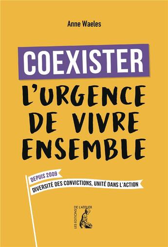 Couverture du livre « Coexister, une histoire de fraternité » de Anne Waeles aux éditions Editions De L'atelier