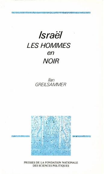 Couverture du livre « Israël, les hommes en noir » de Ilan Greilsammer aux éditions Presses De Sciences Po