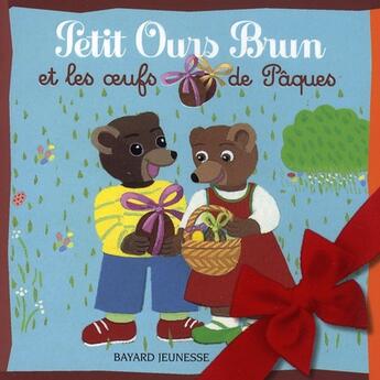 Couverture du livre « Petit Ours Brun et les oeufs de Pâques » de Daniele Bour aux éditions Bayard Jeunesse