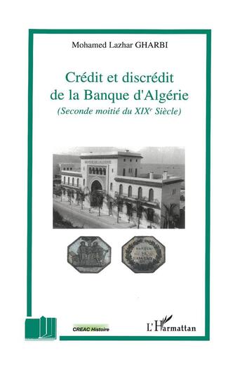 Couverture du livre « Crédit et discrédit de la Banque d'Algérie » de Mohamed-Lazhar Gharbi aux éditions L'harmattan