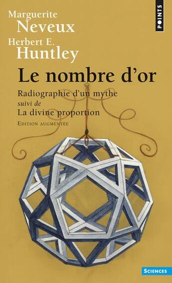 Couverture du livre « Le nombre d'or, radiographie d'un mythe ; la divine proportion » de Marguerite Neveux et Herbert E. Huntley aux éditions Points