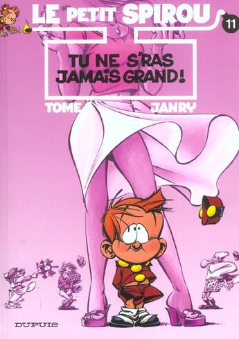 Couverture du livre « Le Petit Spirou Tome 11 : tu ne s'ras jamais grand ! » de Tome et Janry aux éditions Dupuis