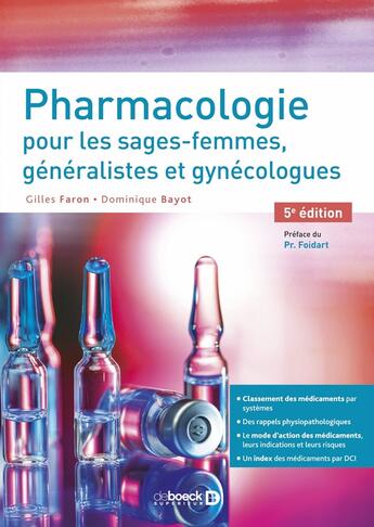 Couverture du livre « Pharmacologie pour les sages-femmes, généralistes et gynécologues » de Dominique Bayot et Gilles Faron aux éditions De Boeck Superieur