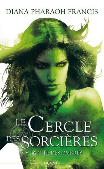 Couverture du livre « Le cercle des sorcières t.3 ; la cité des ombres » de Diana Pharaoh Francis aux éditions Panini