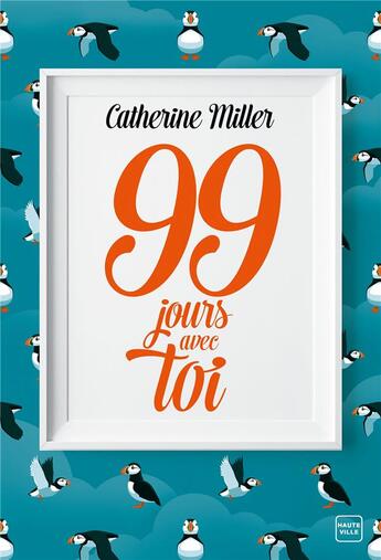 Couverture du livre « 99 jours avec toi » de Catherine Miller aux éditions Hauteville