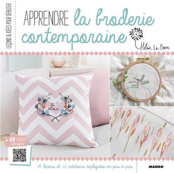 Couverture du livre « Apprendre la broderie contemporaine ; 16 leçons et 12 créations expliquées en pas à pas » de Helene Le Berre aux éditions Mango