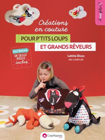 Couverture du livre « Créations en couture ; pour p'tits loups et grands rêveurs » de Laetitia Gheno aux éditions Creapassions.com