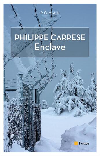 Couverture du livre « Enclave » de Philippe Carrese aux éditions Editions De L'aube