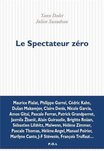 Couverture du livre « Le spectateur zéro ; conversation sur le montage » de Julien Suaudeau et Yann Dedet aux éditions P.o.l